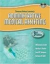Thomson Delmar Learning's Administrative Medical Assisting, Book with CD-ROM, only