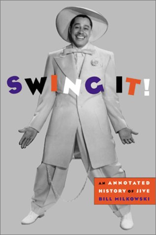 Swing It!: An Annotated History of Jive (Paperback)