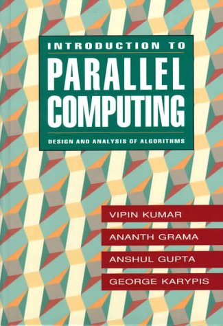 Introduction to Parallel Computing: Design and Analysis of Parallel Algorithms (Textbook Binding)