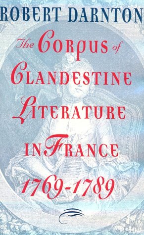 The Corpus of Clandestine Literature in France 1769-1789 (Hardcover)