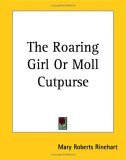 The Roaring Girl or Moll Cutpurse (Paperback)