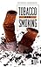 Tobacco and Smoking: Opposing Viewpoints