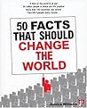 50 Facts That Should Change The World by Jessica Williams 50 Facts That Should Change The World by Jessica Williams