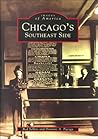 Chicago's Southeast Side (Images of America: Illinois) Chicago's Southeast Side (Images of America: Illinois)