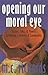 Opening Our Moral Eye by Mary C. Richards