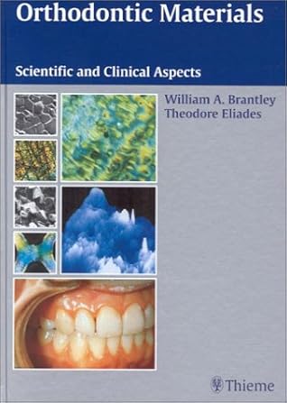 Orthodontic Materials: Scientific And Clinical Aspects