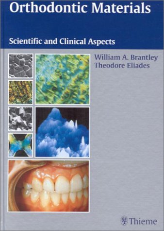 Orthodontic Materials: Scientific And Clinical Aspects (Hardcover)