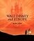 Walt Disney and Europe: Eur...