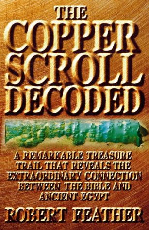 The Copper Scroll decoded: One man's search for the fabulous treasures of ancient Egypt (Hardcover)