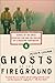 Ghosts of the Fireground: E...