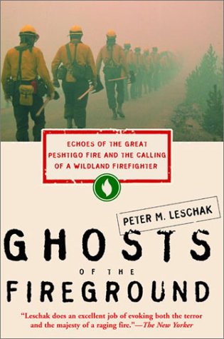 Ghosts of the Fireground: Echoes of the Great Peshtigo Fire and the Calling of a Wildland Firefighter