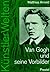 Van Gogh und seine Vorbilder: Eine künstlerische Selbstfindung (KünstlerWelten) (German Edition)