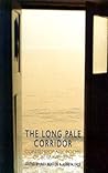 The Long Pale Corridor: Contemporary Poems of Bereavement
