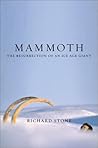 Mammoth: The Resurrection Of An Ice Age Giant Mammoth: The Resurrection Of An Ice Age Giant