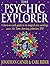 Psychic Explorer: A Down-To-Earth Guide to Six Magical Arts : Astrology, Auras, the Tarot, Dowsing, Palmistry, Esp