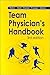 The Team Physician's Handbook by Morris B. Mellion MD