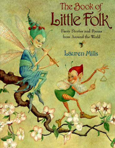 The Book of Little Folk: Faery Stories and Poems from Around the World (Hardcover)