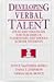 Developing Verbal Talent: Ideas and Strategies for Teachers of Elementary and Middle School Students