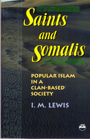 Saints and Somalis: Popular Islam in a Clan-Based Society (Paperback)