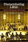 Dismembering Lahui: A History of the Hawaiian Nation to 1887 (Paperback)