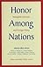 Honor Among Nations by Elliott Abrams