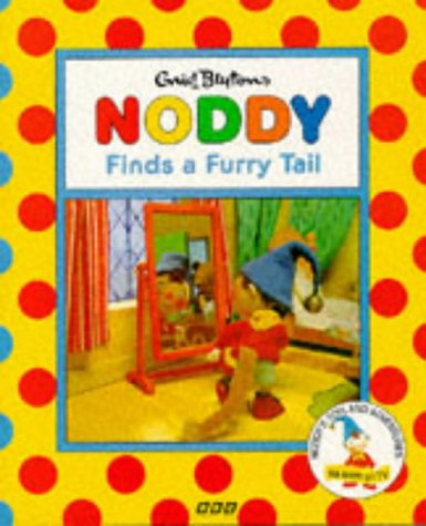 Noddy Finds a Furry Tail (Noddy's Toyland Adventures)