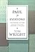Paul for Everyone : The Prison Letters: Ephesians, Philippians, Colossians and Philemon