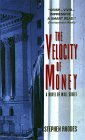 The Velocity of Money: A Novel of Wall Street