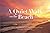 A Quiet Walk on the Beach: Exploring the Beauty of America's Seashore (Quiet Walk Series)