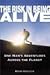 The Risk in Being Alive: On...
