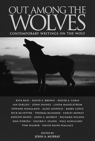 Out Among the Wolves: Contemporary Writings on the Wolf (Paperback)