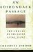 An Adirondack Passage: The Cruise of the Canoe Sairy Gamp