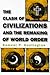 The Clash of Civilizations and the Remaking of World Order by Samuel P. Huntington