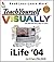 Teach Yourself Visually Ilife '04: The Fast and Easy Way to Learn