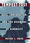 Tempest-Tost: Race, Immigration, and the Dilemmas of Diversity