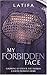 My forbidden face by Latifa