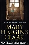 No Place Like Home by Mary Higgins Clark