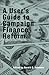 A User's Guide to Campaign Finance Reform (Modernity and Political Thought)