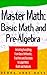 Master Math: Basic Math and...