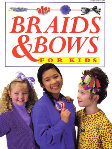 Braids & Bows For Kids (Unknown Binding)