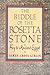 The Riddle of the Rosetta Stone : Key to Ancient Egypt