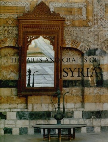 The Arts and Crafts of Syria/Collection Antoine Touma and Linden-Museum Stuttgart (Paperback)