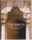 Damascus: Hidden Treasures of the Old City (Hardcover)