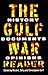 The Gulf War Reader: History, Documents, Opinions