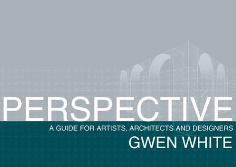 Perspective: A Guide for Artists, Architects and Designers (Paperback)