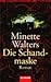 Die Schandmaske by Minette Walters