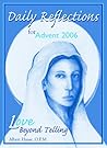 Daily Reflections for Advent 2006: Love Beyond All Telling