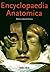 Encyclopædia Anatomica: A C...