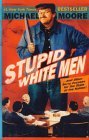Stupid White Men...And Other Sorry Excuses For the State of the Nation