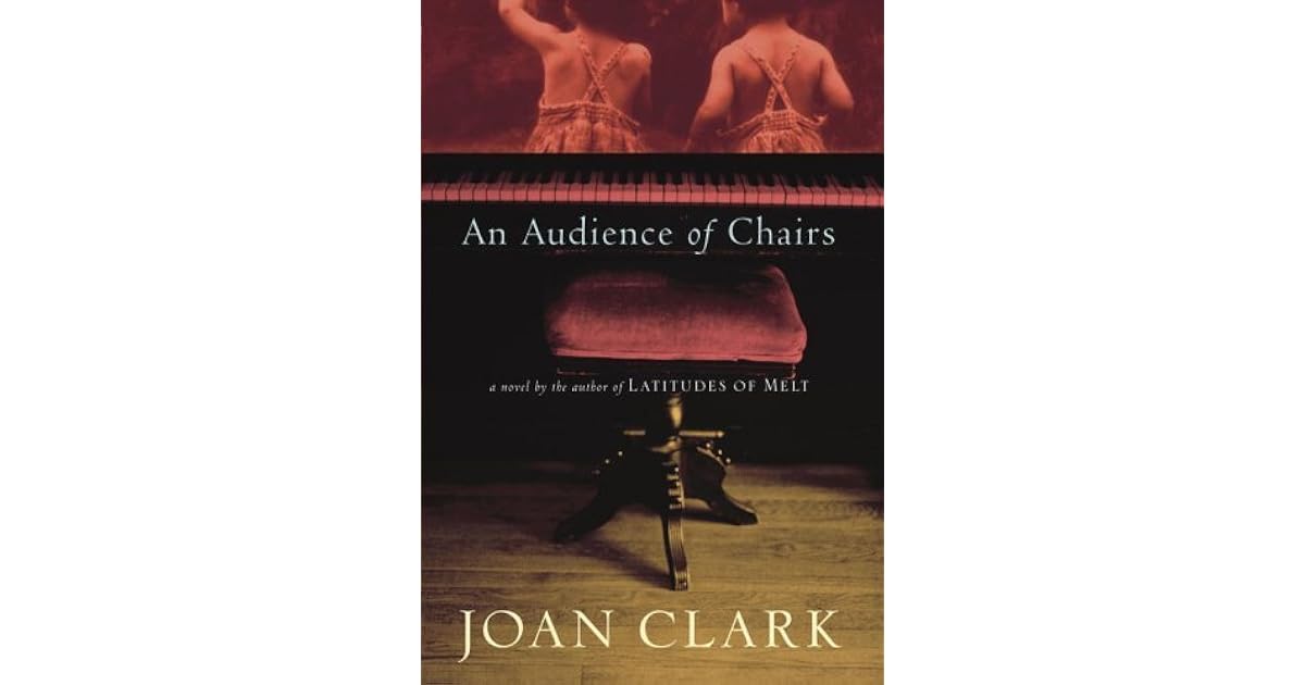 An Audience of Chairs by Joan Clark